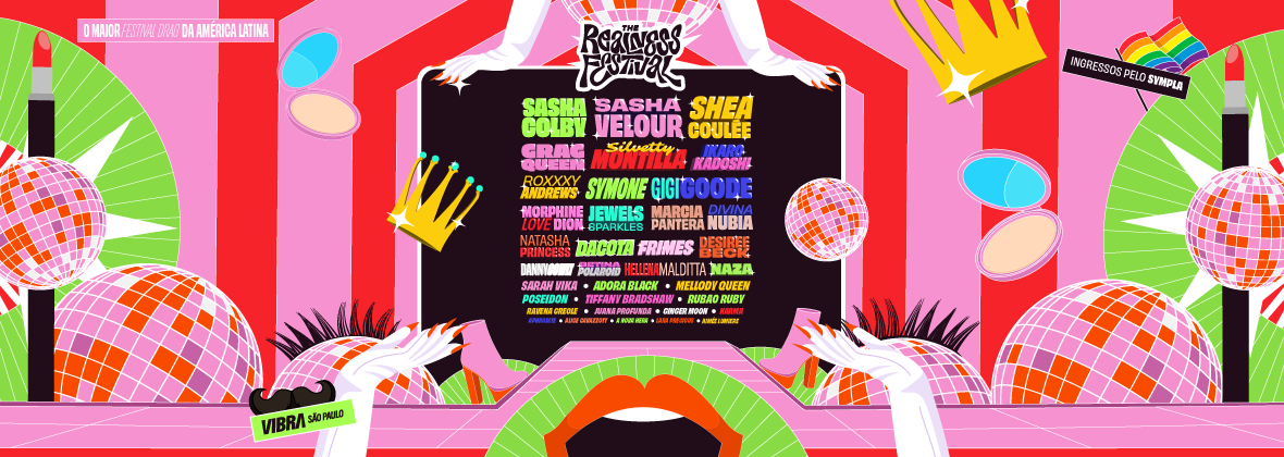 THE REALNESS FESTIVAL 2025 - O maior festival DRAG da América Latina!