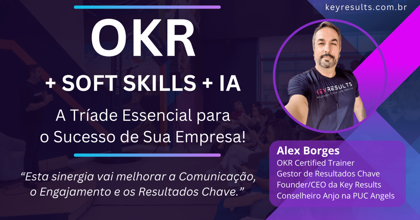 Gestão de Objetivos e Resultados Chave com OKR + Soft Skills + IA ...