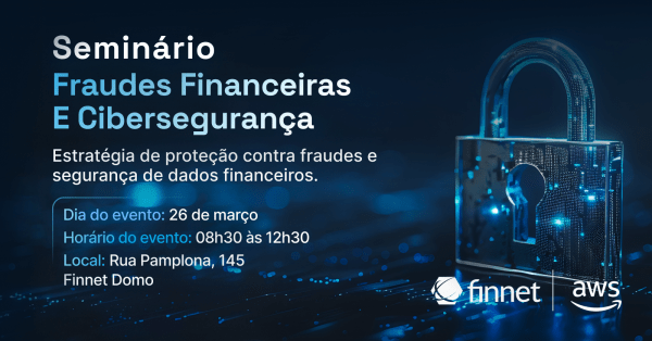 Seminário: Estratégia de Proteção contra Fraudes Financeiras ...