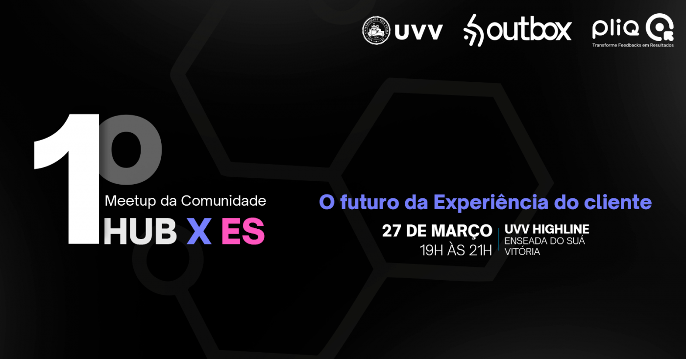 MEETUP HUB X- O Futuro da Experiência do Cliente em Vitória - Sympla