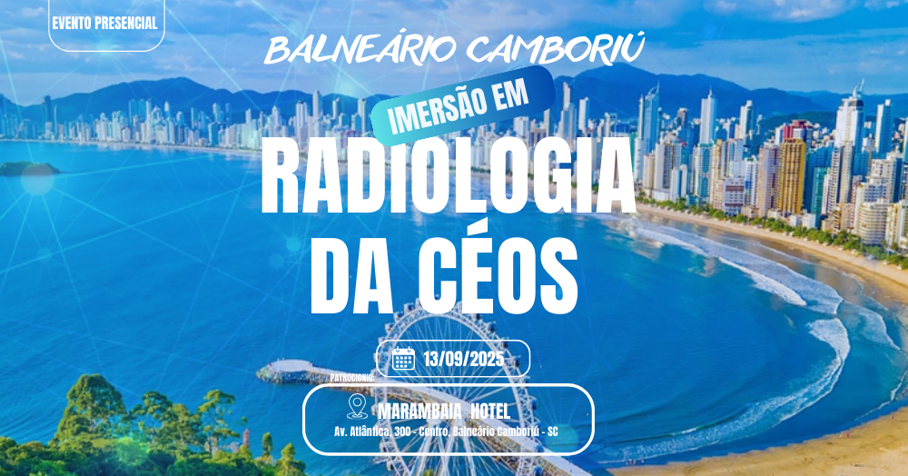 IMERSÃO EM RADIOLOGIA DA CÉOS - BALNEÁRIO CAMBURIÚ - SC