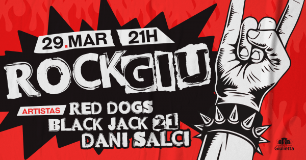 ROCK GIU - Red Dogs + Black Jack 21 + Dj Dani Salci