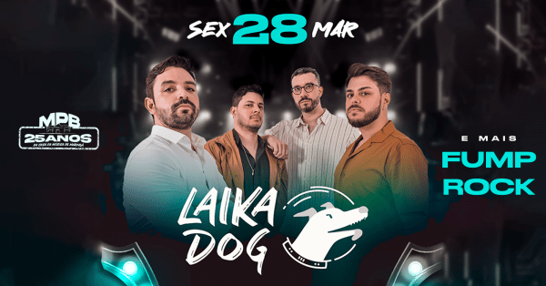 Fump Rock + Laika Dog - Uma noite de muito rock - (Rock 00s - pop rock, classic rock - indie pop)