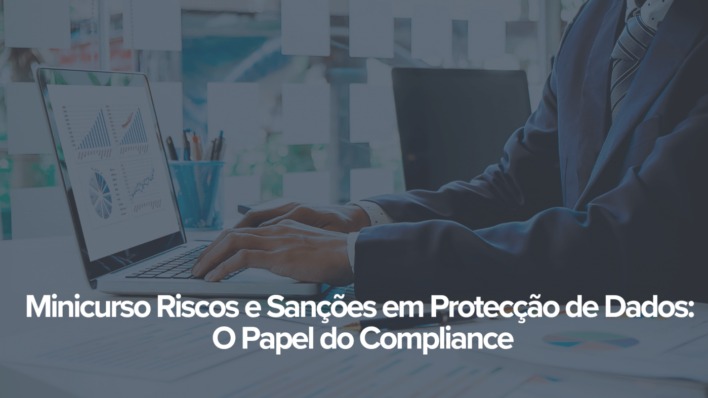 Minicurso Riscos e Sanções em Protecção de Dados: O Papel do Compliance ...