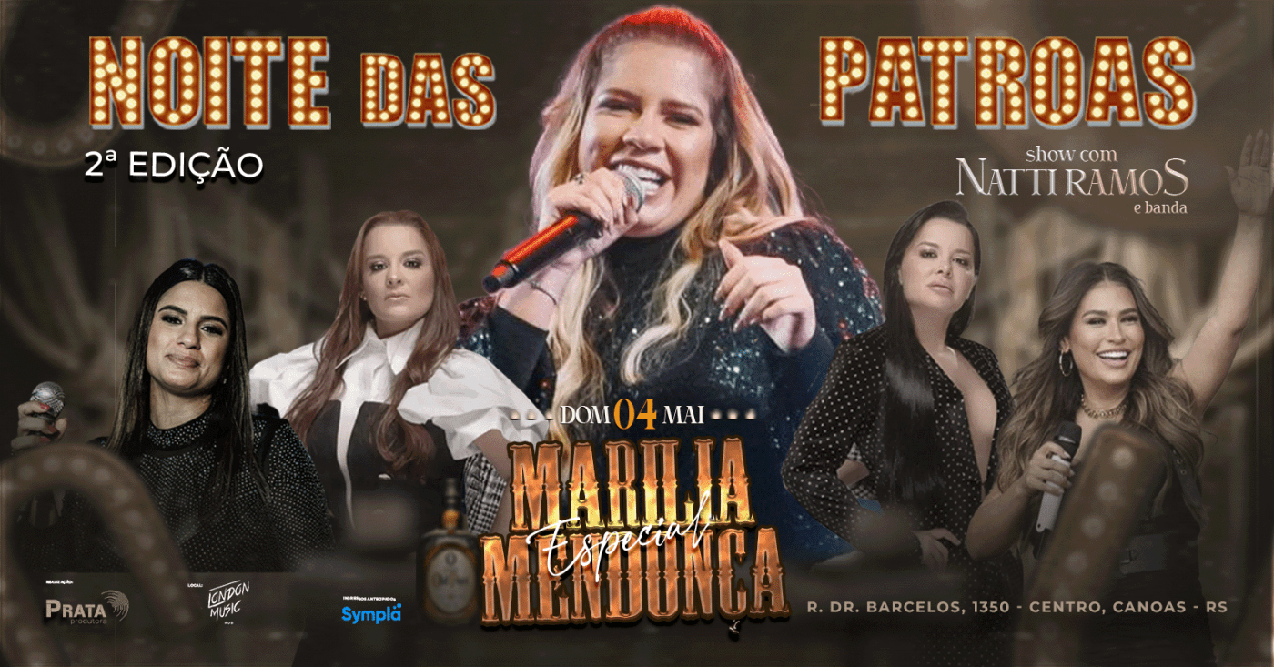 Noite das Patroas - 2ª Edição. Especial Marília Mendonça no London Music  Pub c Natti Ramos. em Canoas - Sympla