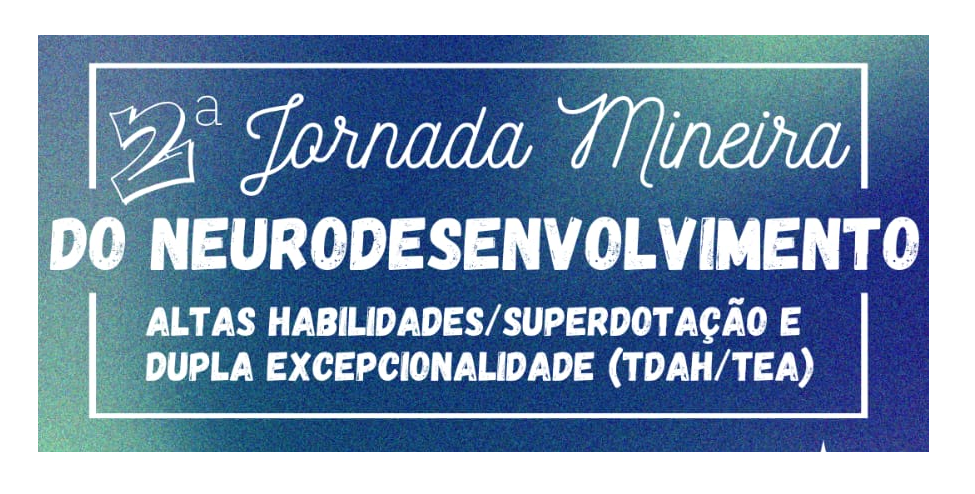 2ª JORNADA MINEIRA DO NEURODESENVOLVIMENTO