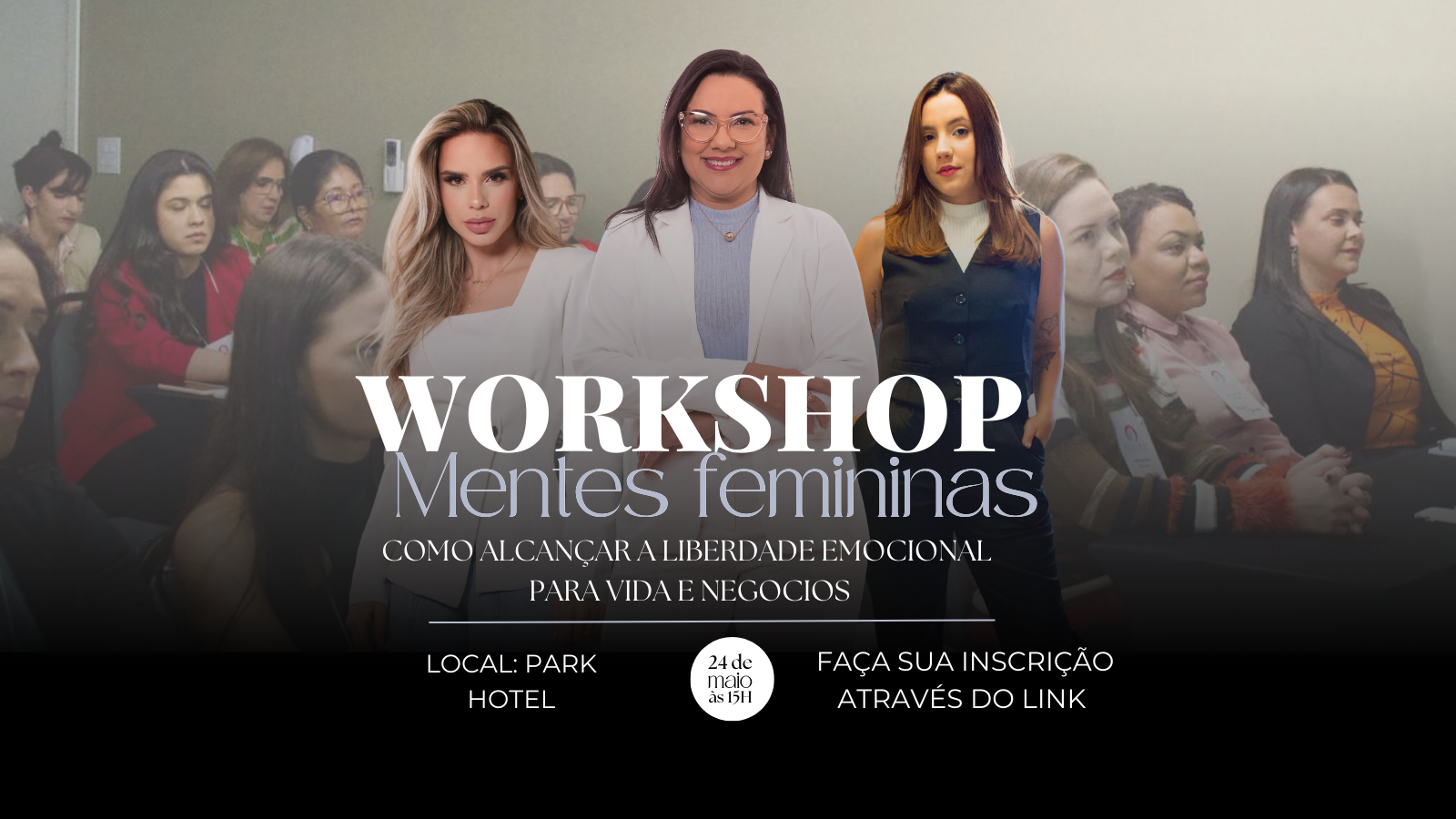 Workshop mentes femininas: como alcançar a liberdade emocional para vida e negócios.
