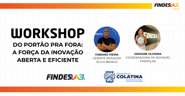 Banner Workshop - Do Portão pra Fora: A Força da Inovação Aberta e Eficiente