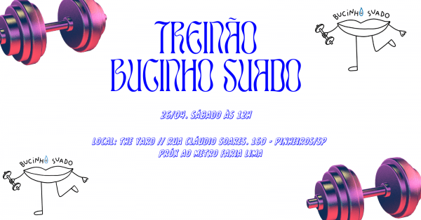 Banner Treinão Bucinho Suado - Versão Tá Pago // 12h