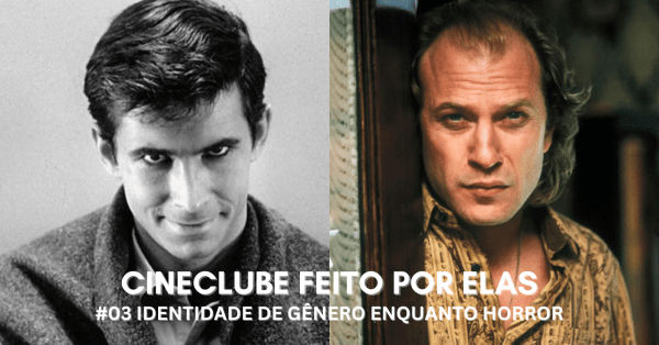 Banner Cineclube Feito por Elas #03 Identidade de Gênero Enquanto Horror