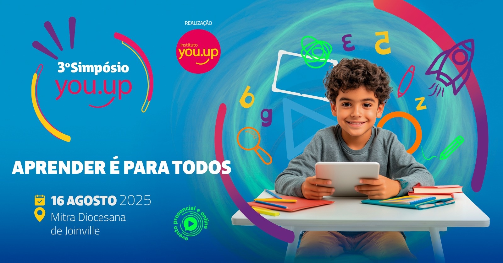 PRESENCIAL 3º SIMPÓSIO INSTITUTO YOU.UP: APRENDER É PARA TODOS