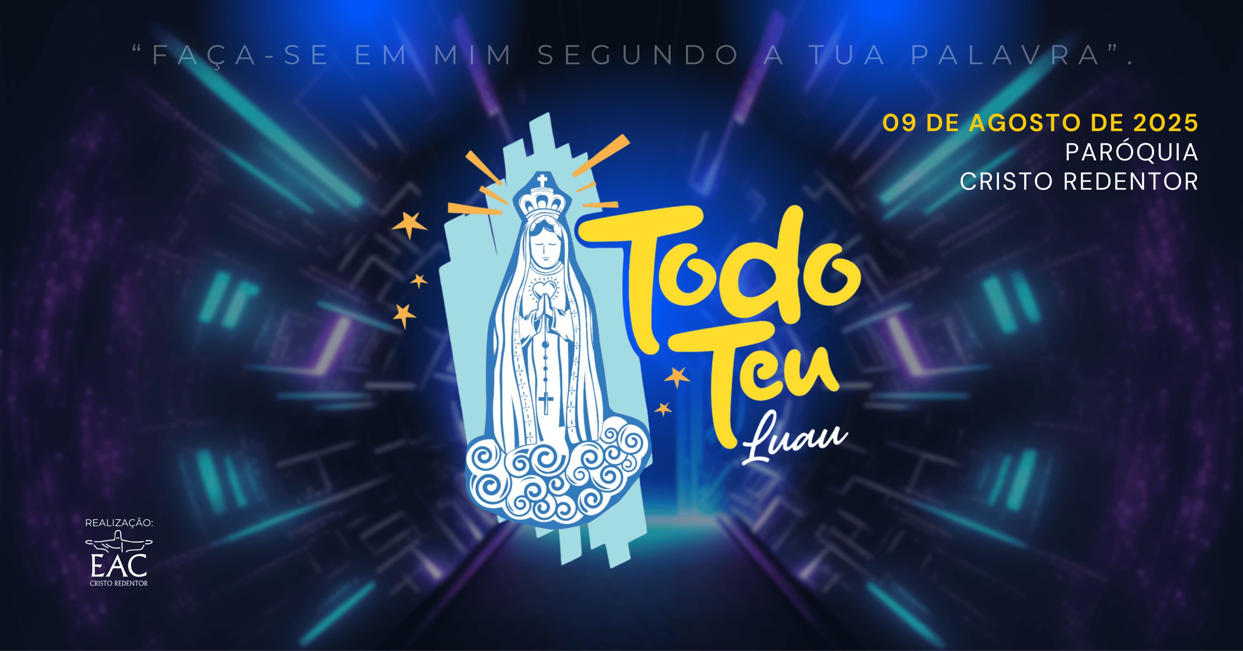 4° Luau todo teu | "Faça-se em mim segundo a tua palavra!"