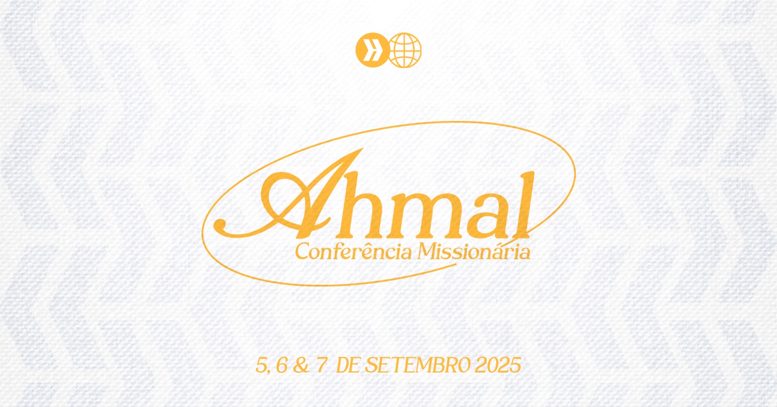 CONFERÊNCIA MISSIONÁRIA AHMAL 2025