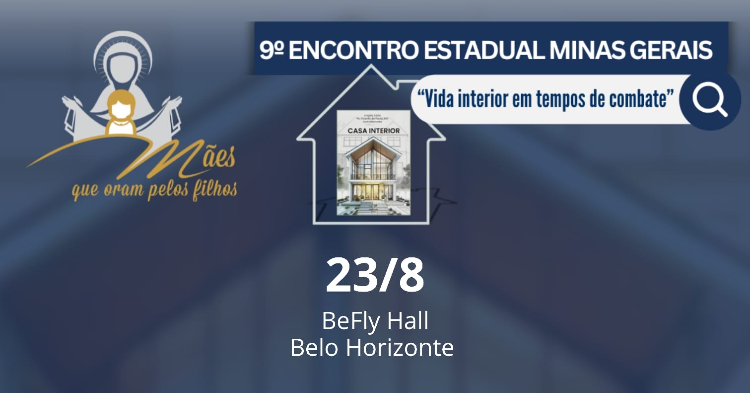 9º Encontro Estadual de Mães Que Oram pelos Filhos de Minas Gerais