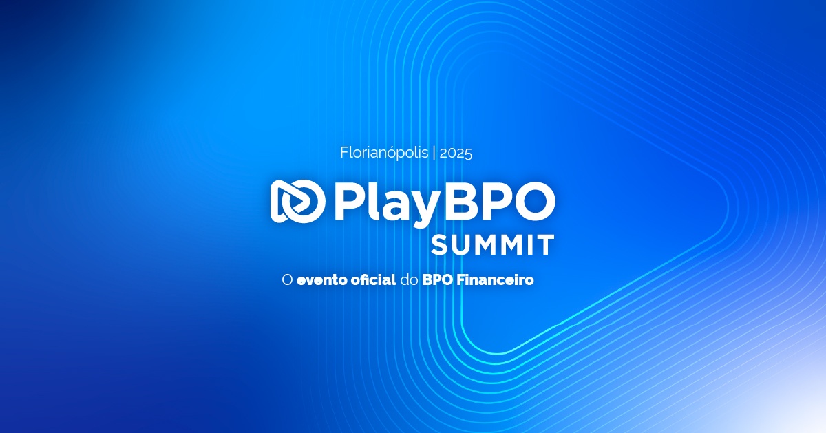 PlayBPO SUMMIT 2025 - O evento oficial do BPO Financeiro