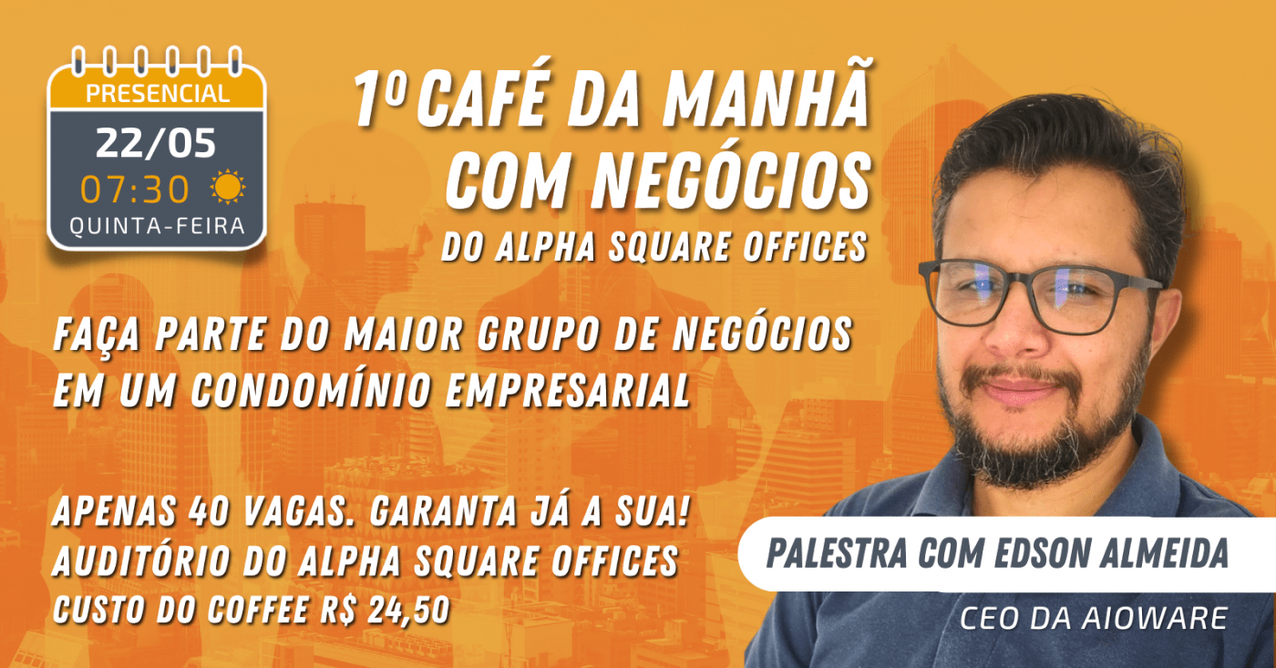 1º café com negócios do Alpha Square Offices em Barueri - Sympla