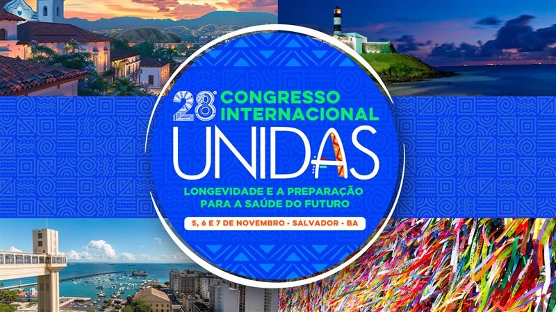 28º Congresso Internacional UNIDAS - Longevidade e a preparação para a saúde do futuro