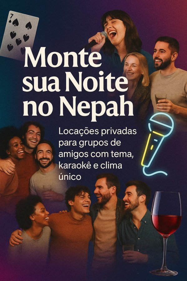 Imagem do evento Monte sua Noite no Nepah  Alugue o espaço com seu grupo