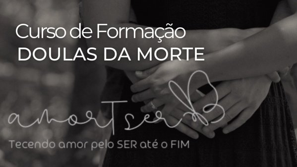 Imagem do evento CURSO DOULAS DA MORTE - Formação online 01/2026