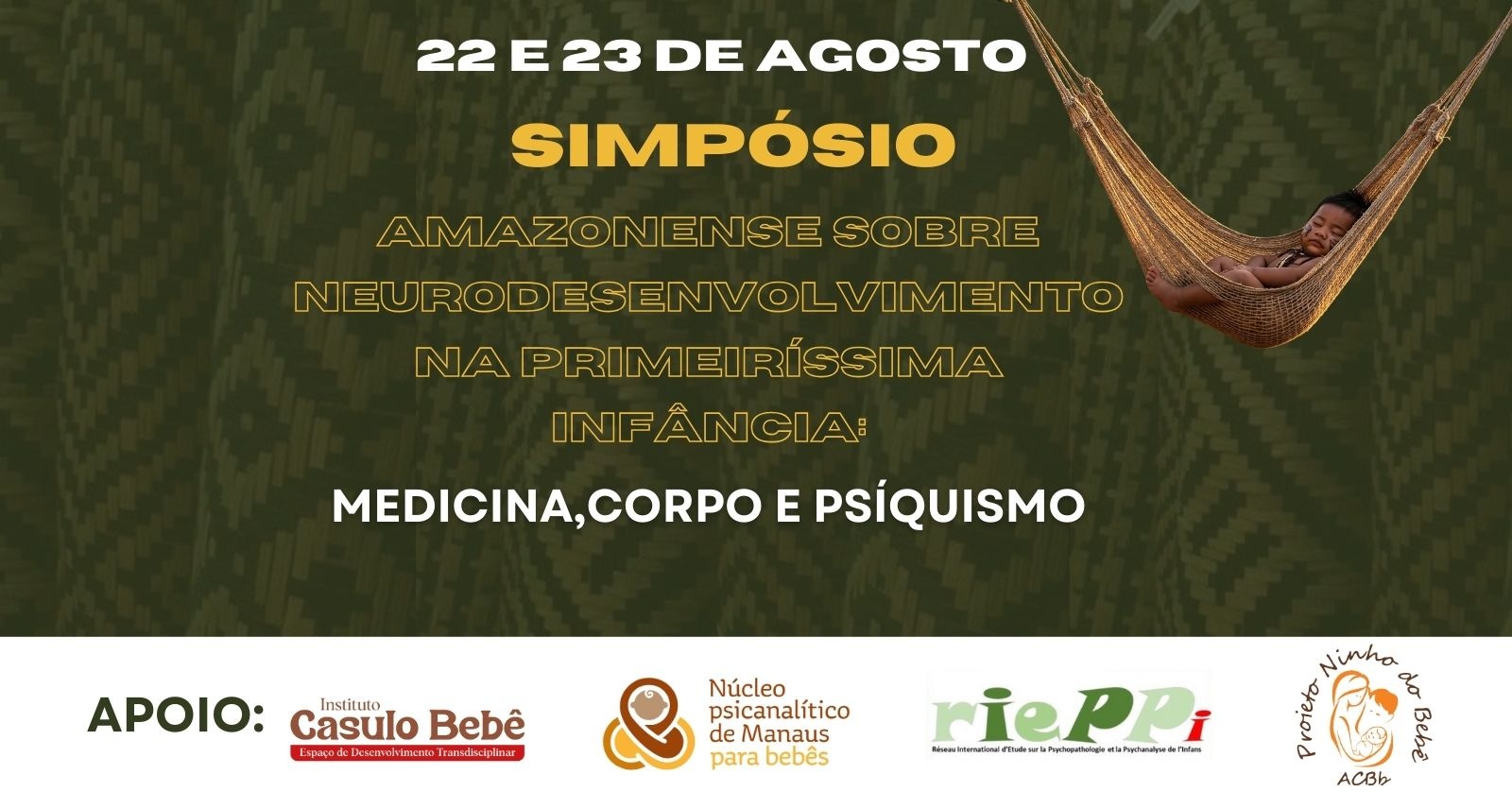 Simpósio Amazonense sobre Neurodesenvolvimento na primeiríssima infância: medicina corpo e psiquismo