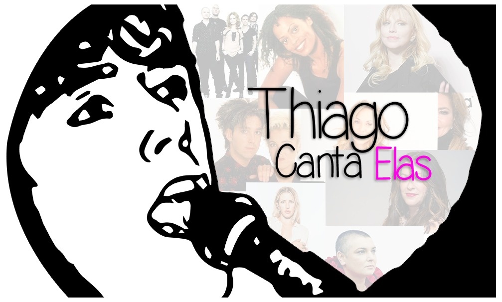 Thiago Canta Elas-Tributo às vozes femininas da Música + Gravação ao Vivo - Rio de Janeiro, RJ