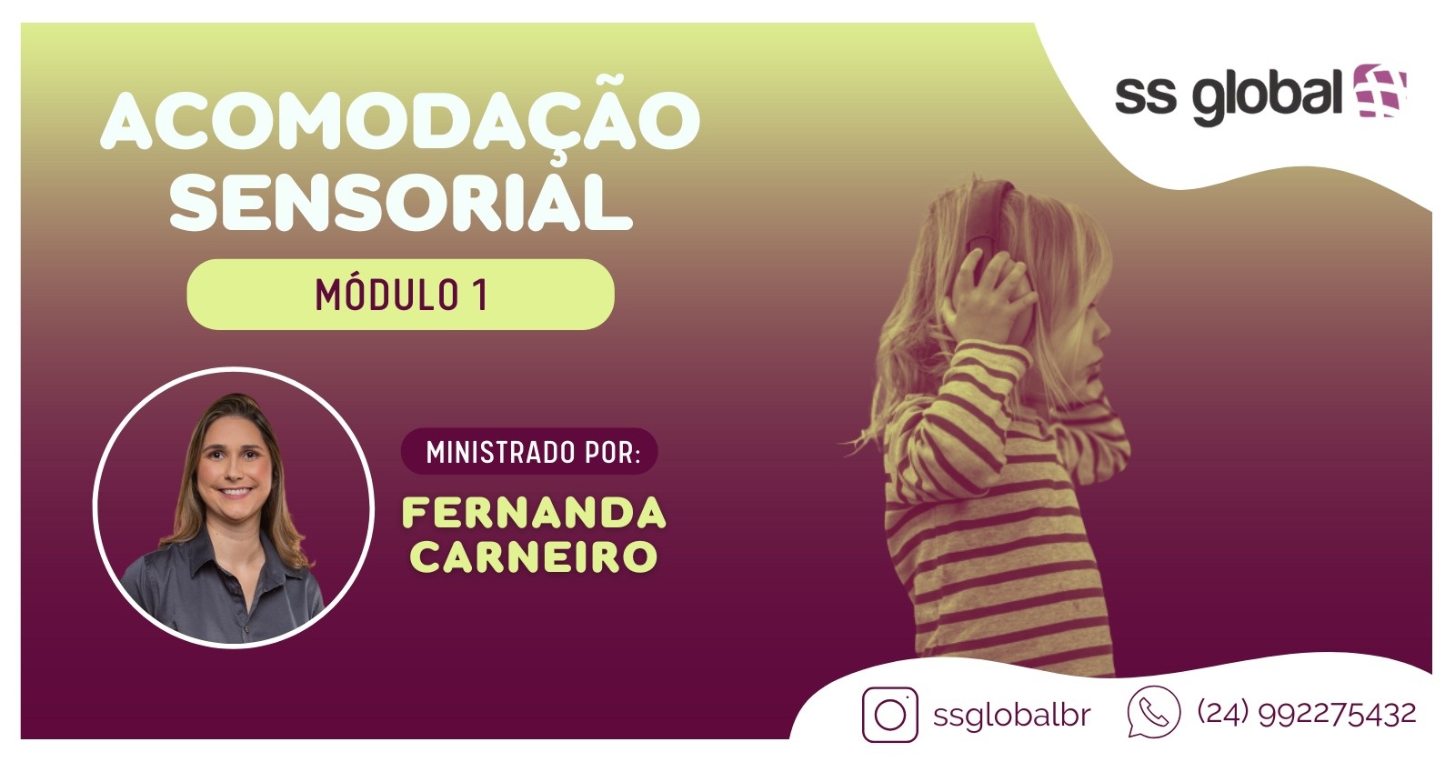 CURSO ACOMODAÇÃO SENSORIAL MÓDULO 1 - UBERLÂNDIA/MG