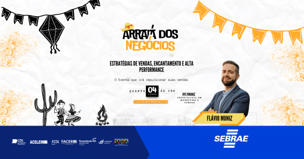 Banner Arraiá dos Negócios: Estratégias de Vendas, Encantamento e Alta Performance - LEM