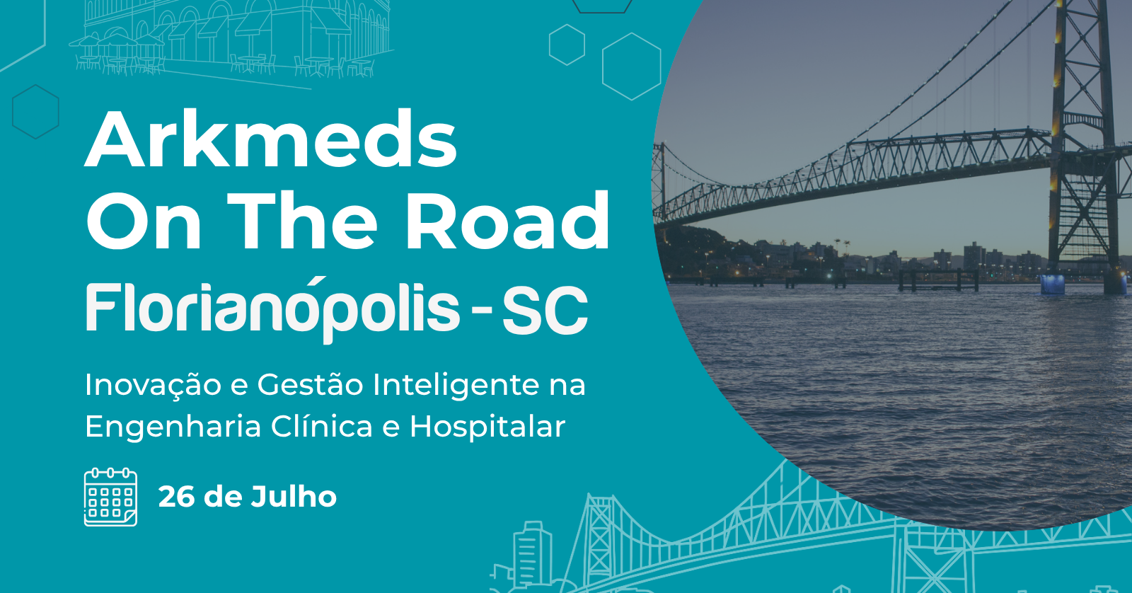 Imersão - Ark on The Road - Florianópolis - Inovação e Gestão na Engenharia Clínica e Hospitalar