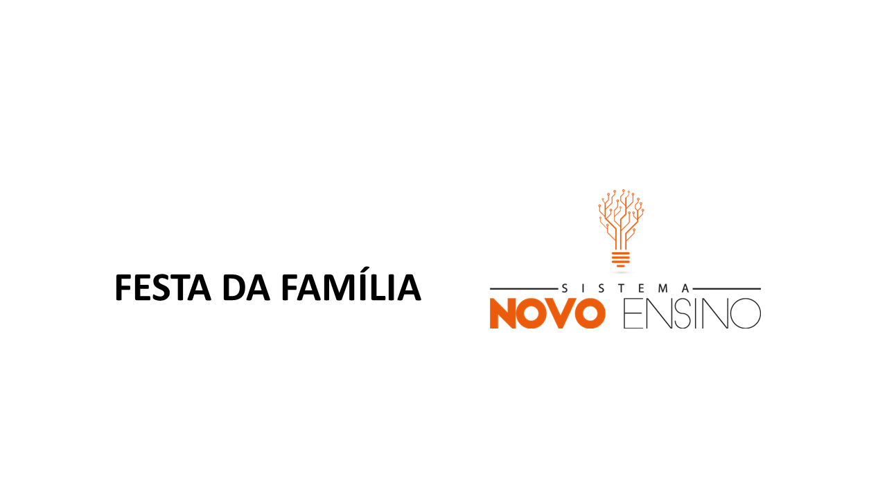 Festa da Família Colégio Sistema Novo Ensino
