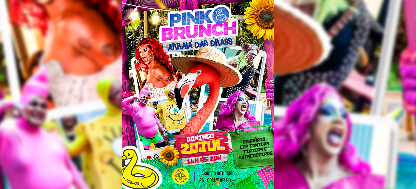 Pink Brunch | Arraiá das Drags no Jo&amp;Joe|20 de Julho das 14h às 20h