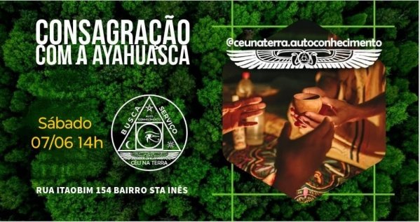 Banner CONSAGRAÇÃO COM A SAGRADA AYAHUASCA - SÁBADO DIA 07 DE JUNHO ÀS 14H