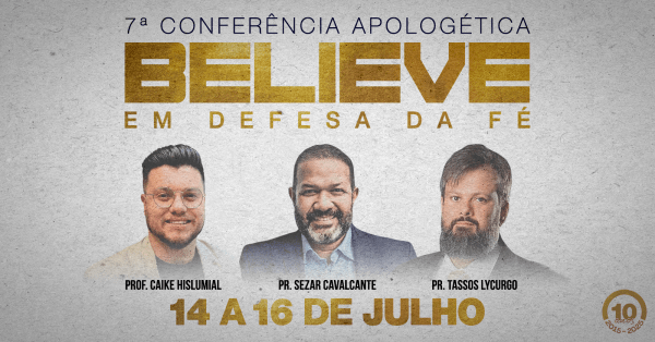 Imagem do evento CONFERÊNCIA APOLOGÉTICA BELIEVE 2025