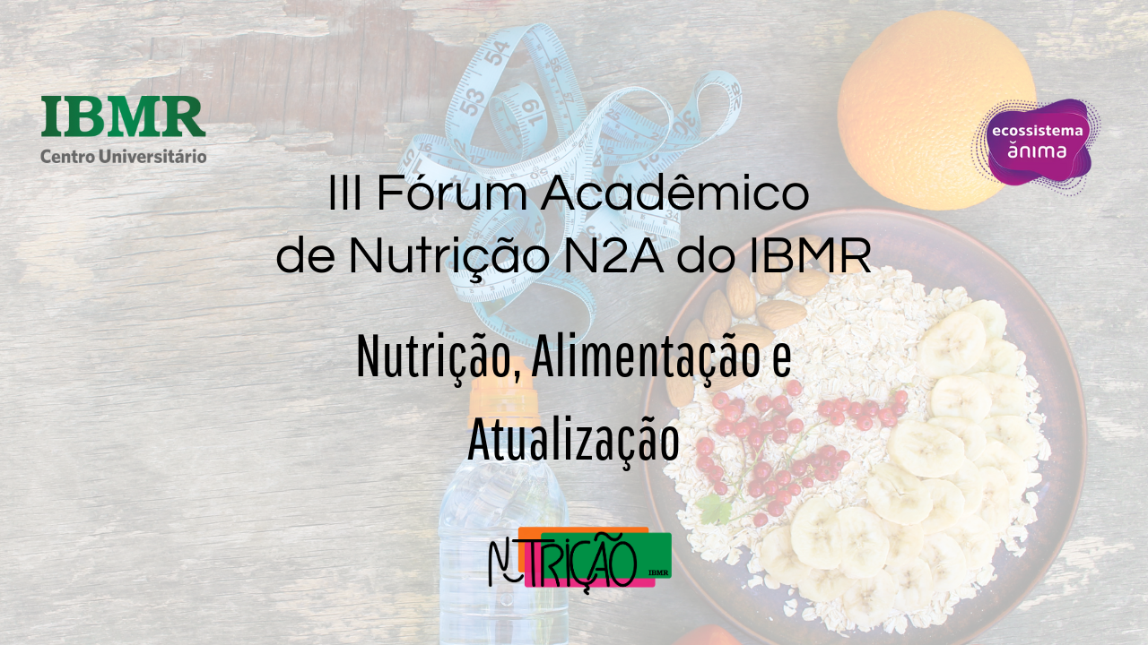 3° Fórum Acadêmico de Nutrição N2A do IBMR