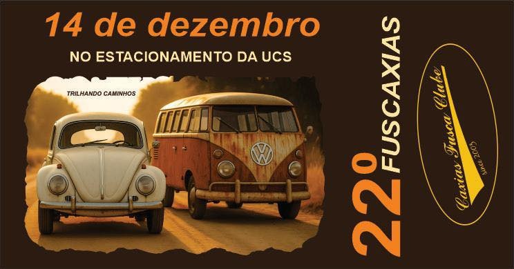 22º FUSCAXIAS - Trilhando Caminhos    Encontro de fuscas e derivados