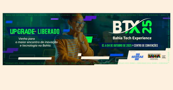 Imagem do evento Bahia Tech Experience - BTX25