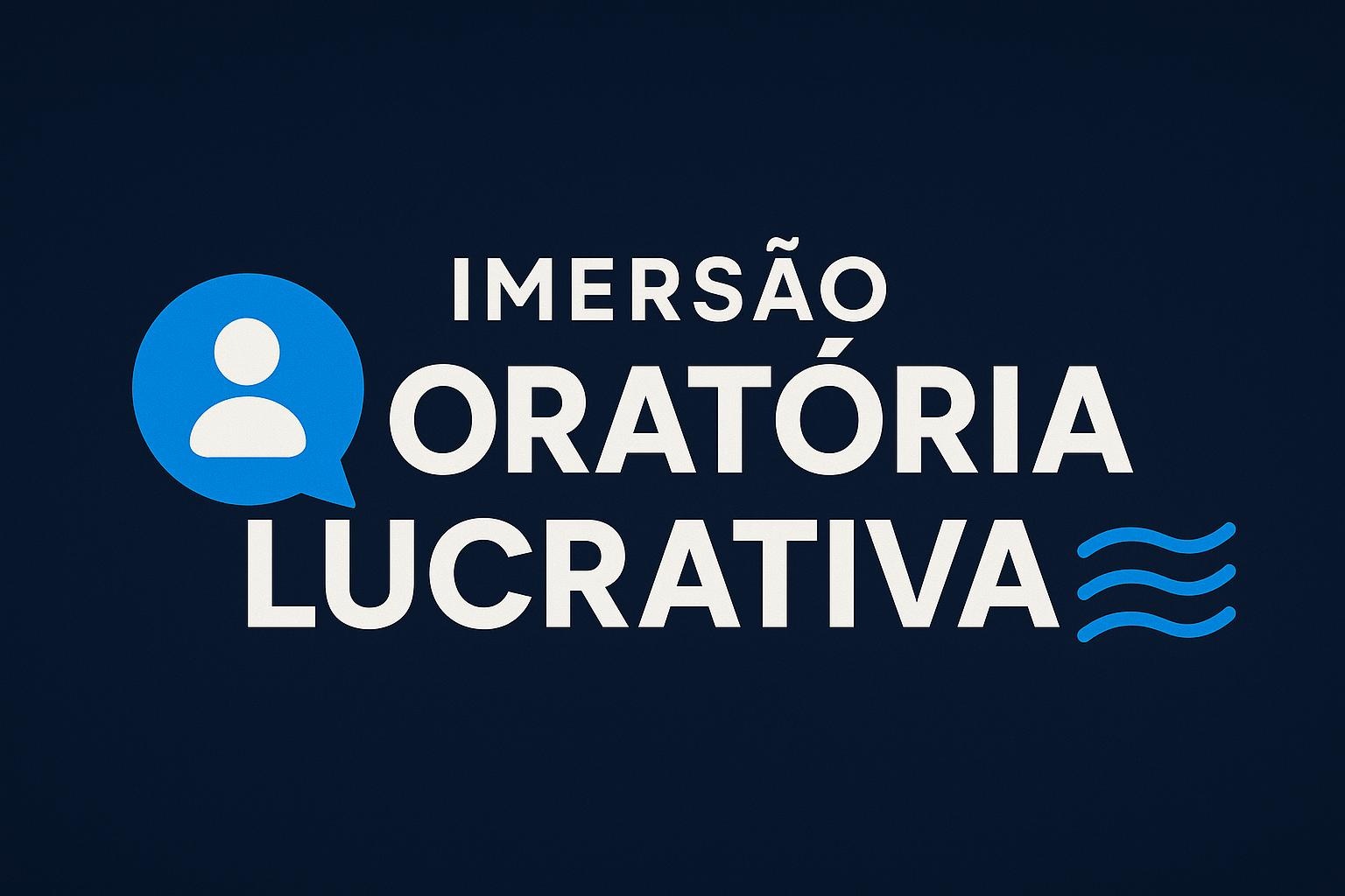 Imersão Oratória Lucrativa