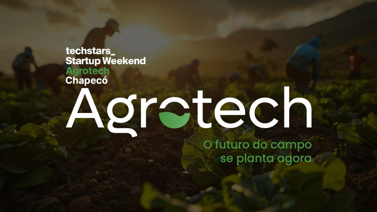 Techstars Startup Weekend Chapecó Agrotech