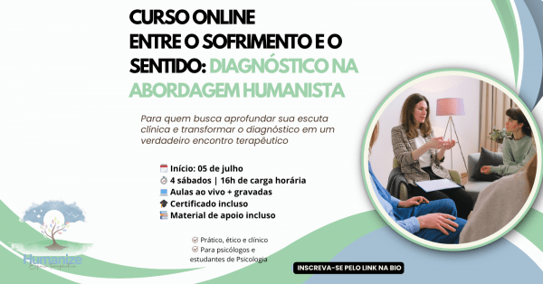 Banner Entre o Sofrimento e o Sentido: Diagnóstico na Abordagem Humanista