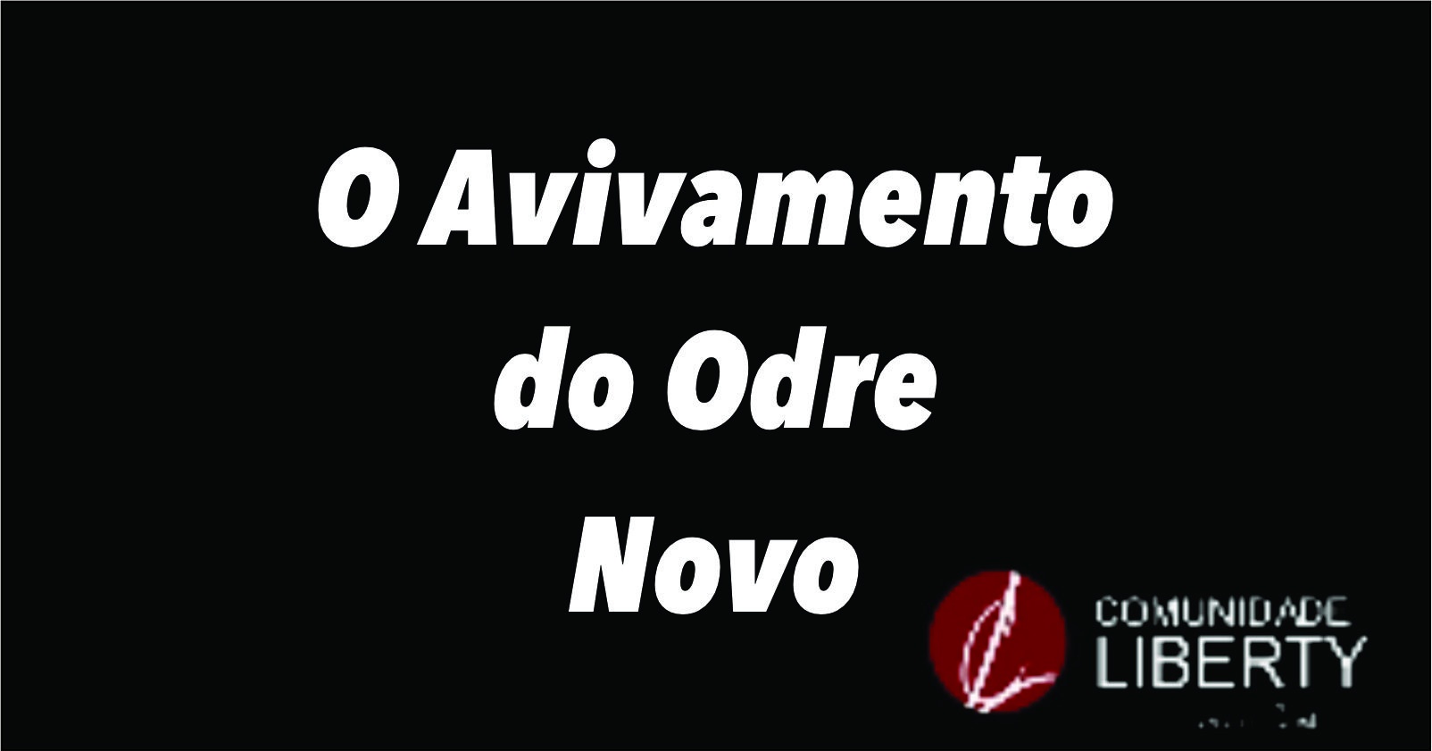 Imagem de Capa do Evento Curso: O AVIVAMENTO DO ODRE NOVO