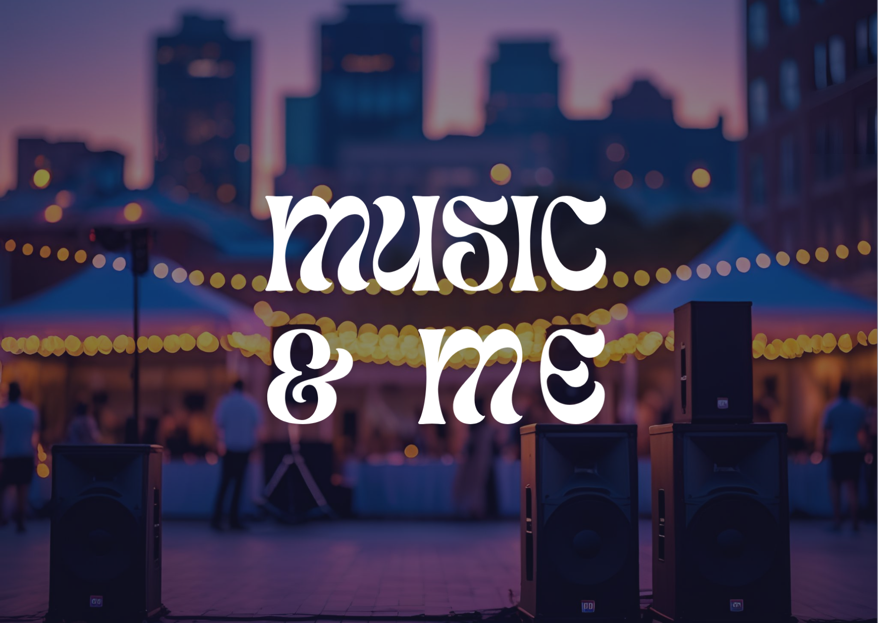 MUSIC & ME