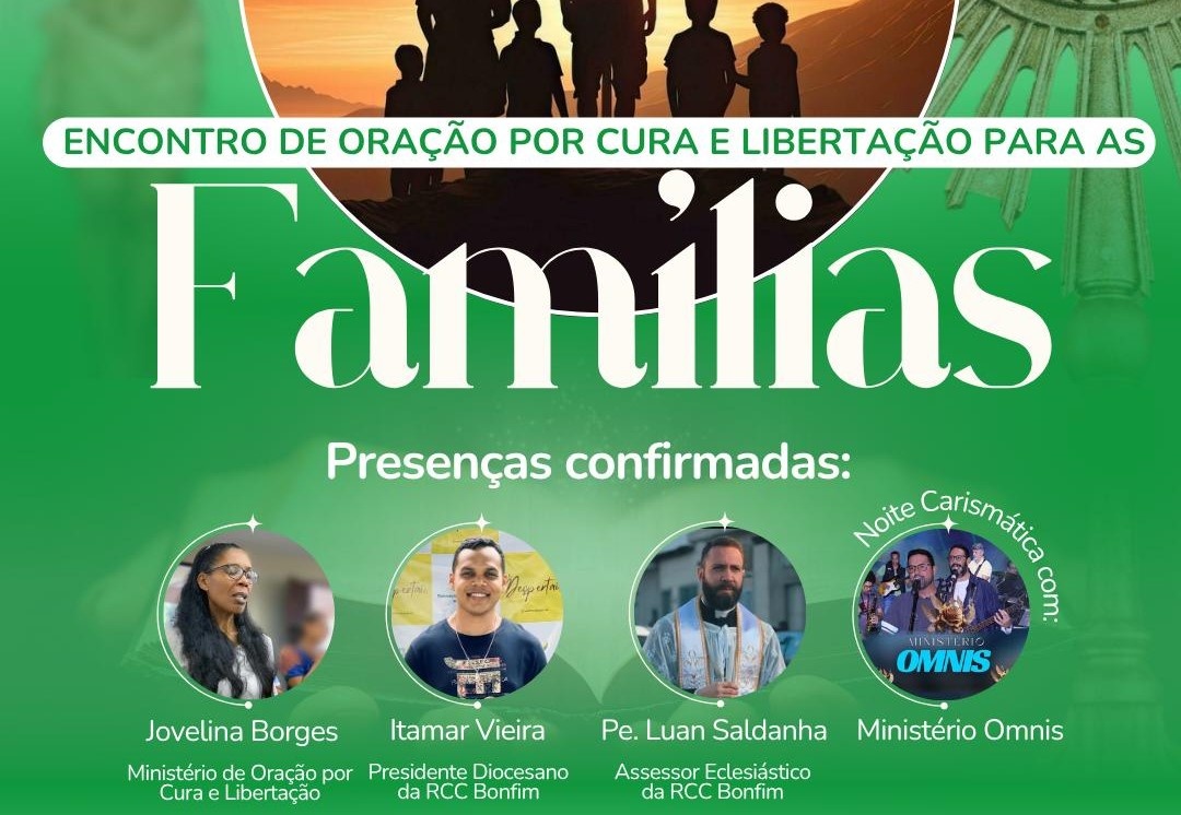 ENCONTRO DE ORAÇÃO POR CURA E LIBERTAÇÃO PARA AS FAMÍLIAS