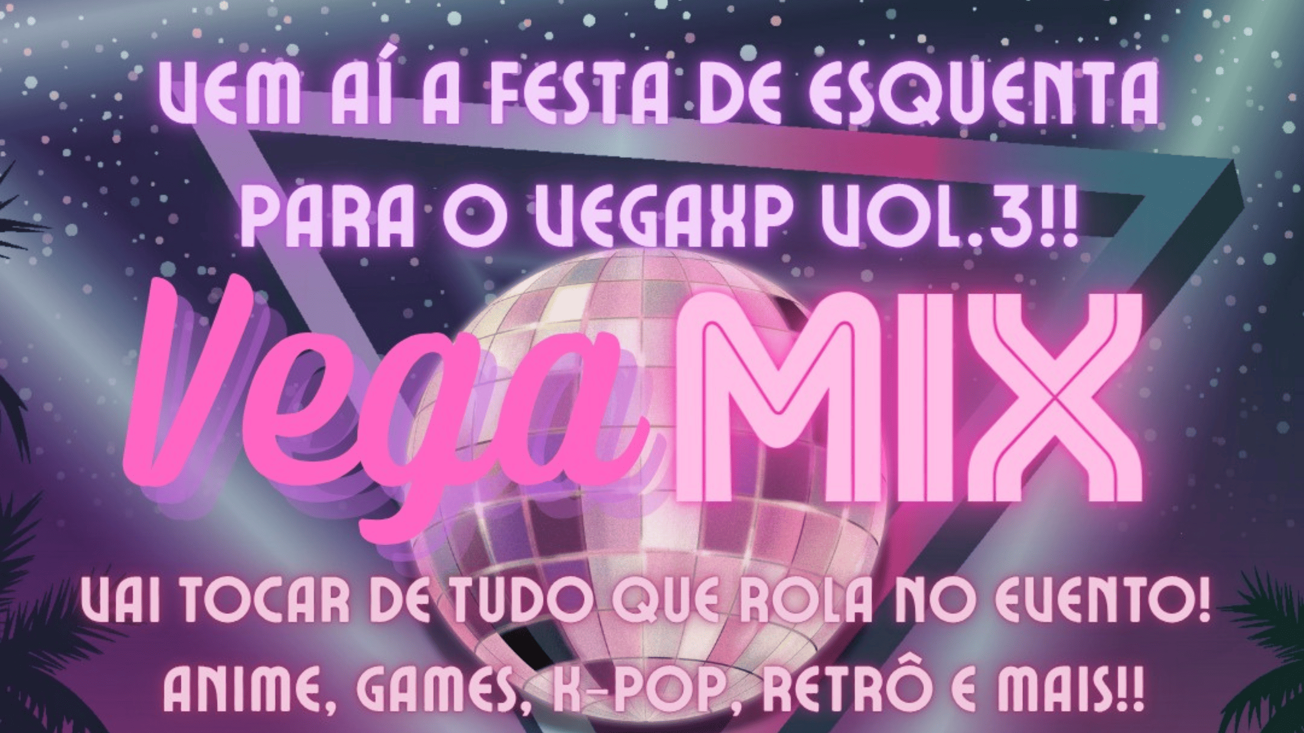 VegaMix - Sua festa geek!
