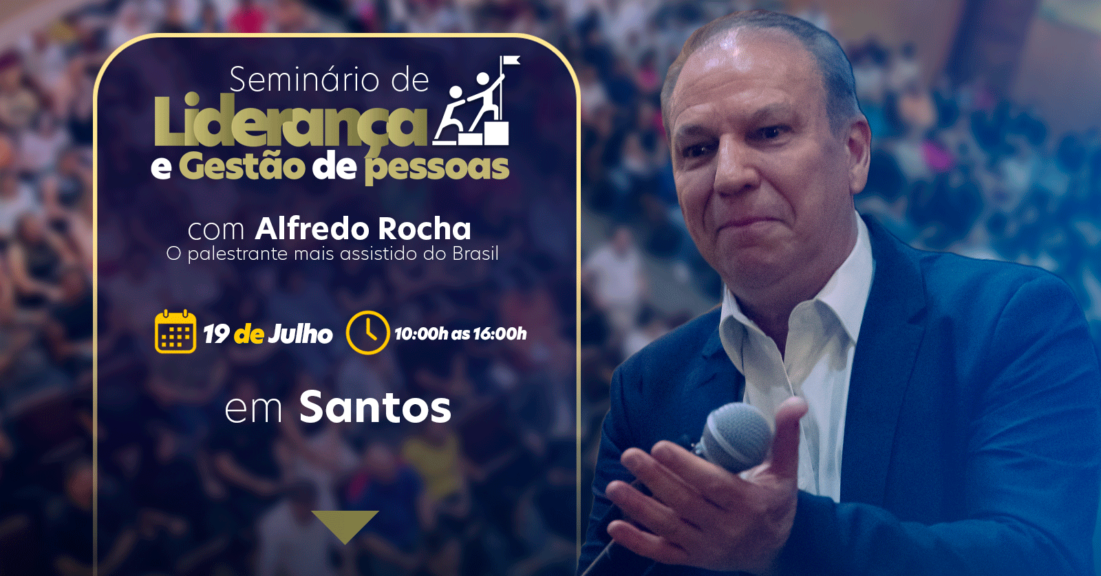 Seminário de Liderança e Gestão de Pessoas Alfredo Rocha - Santos