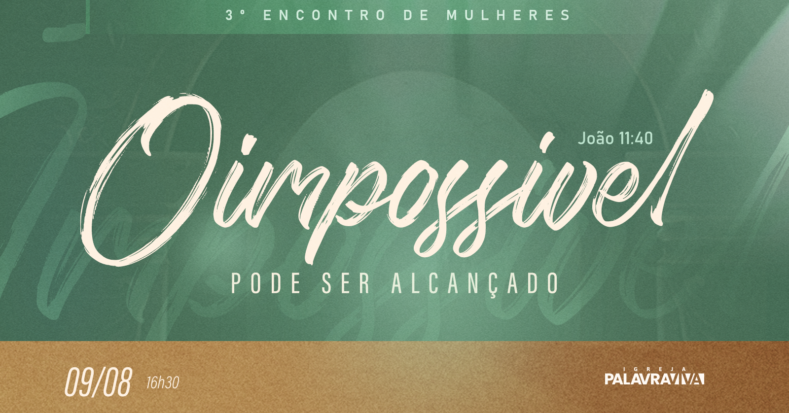 3º ENCONTRO DE MULHERES IPV | O IMPOSSÍVEL PODE SER ALCANÇADO