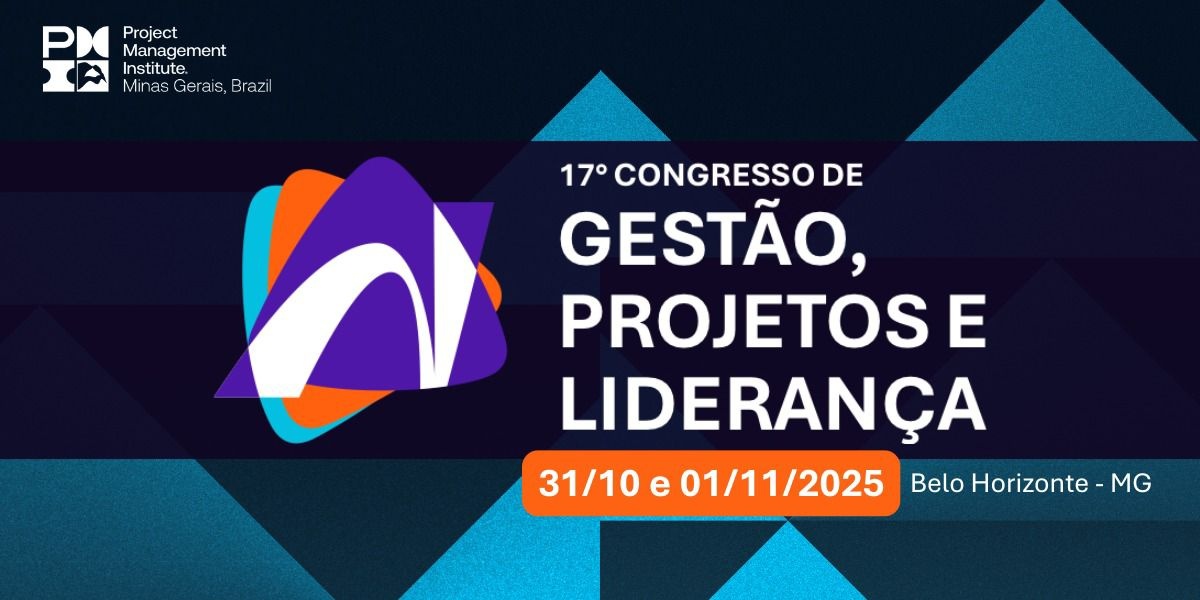 17CGPL - 17º Congresso de Gestão Projetos e Liderança - PMI-MG