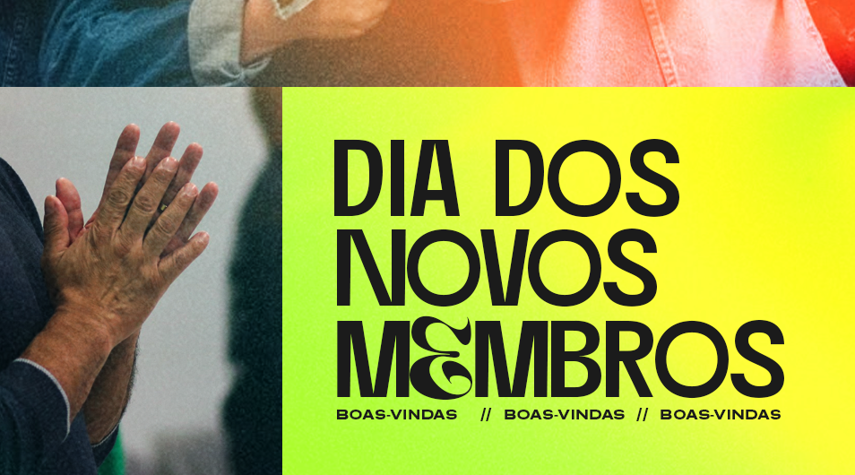 DIA DOS NOVOS MEMBROS