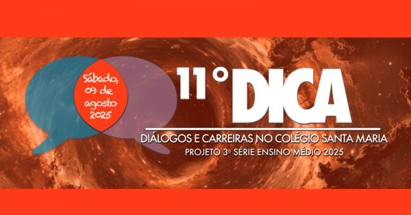 Imagem do evento 11° DICA Diálogos e Carreiras no Colégio Santa Maria - Inscrições 3C