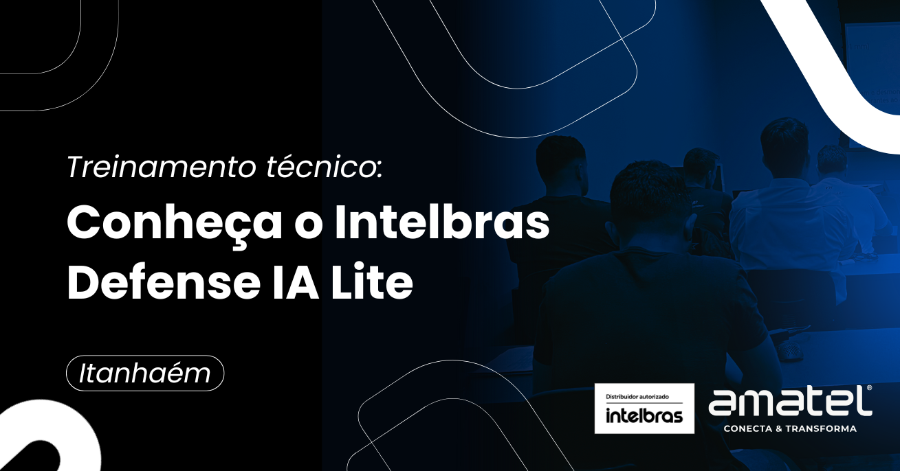 Treinamento técnico: Conheça o Intelbras Defense IA Lite