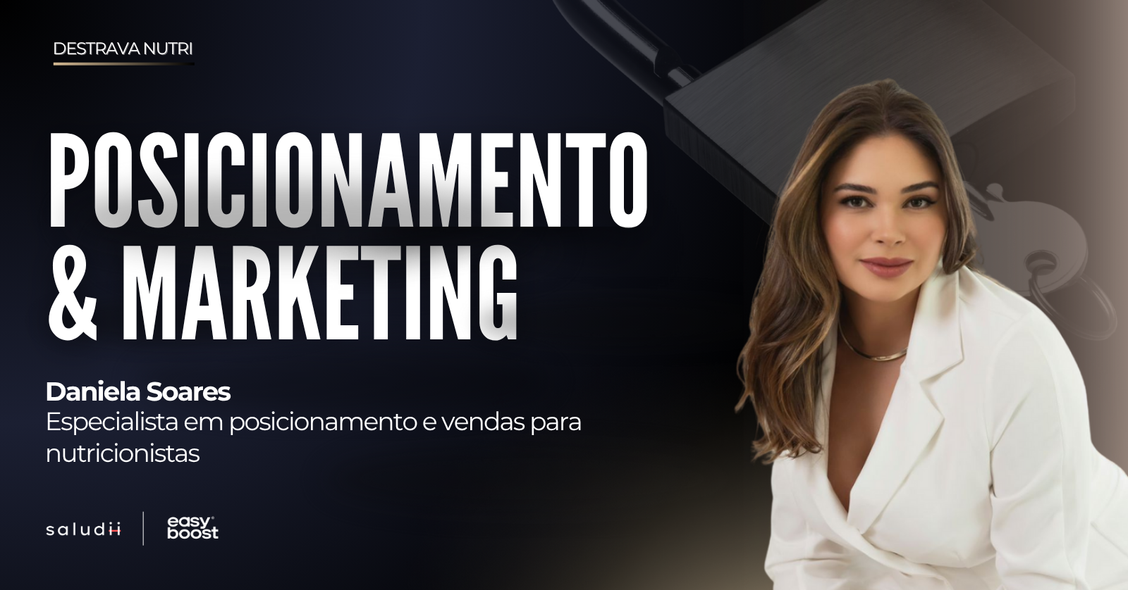 Destrava Nutri: Aprenda tudo sobre Posicionamento & Marketing!