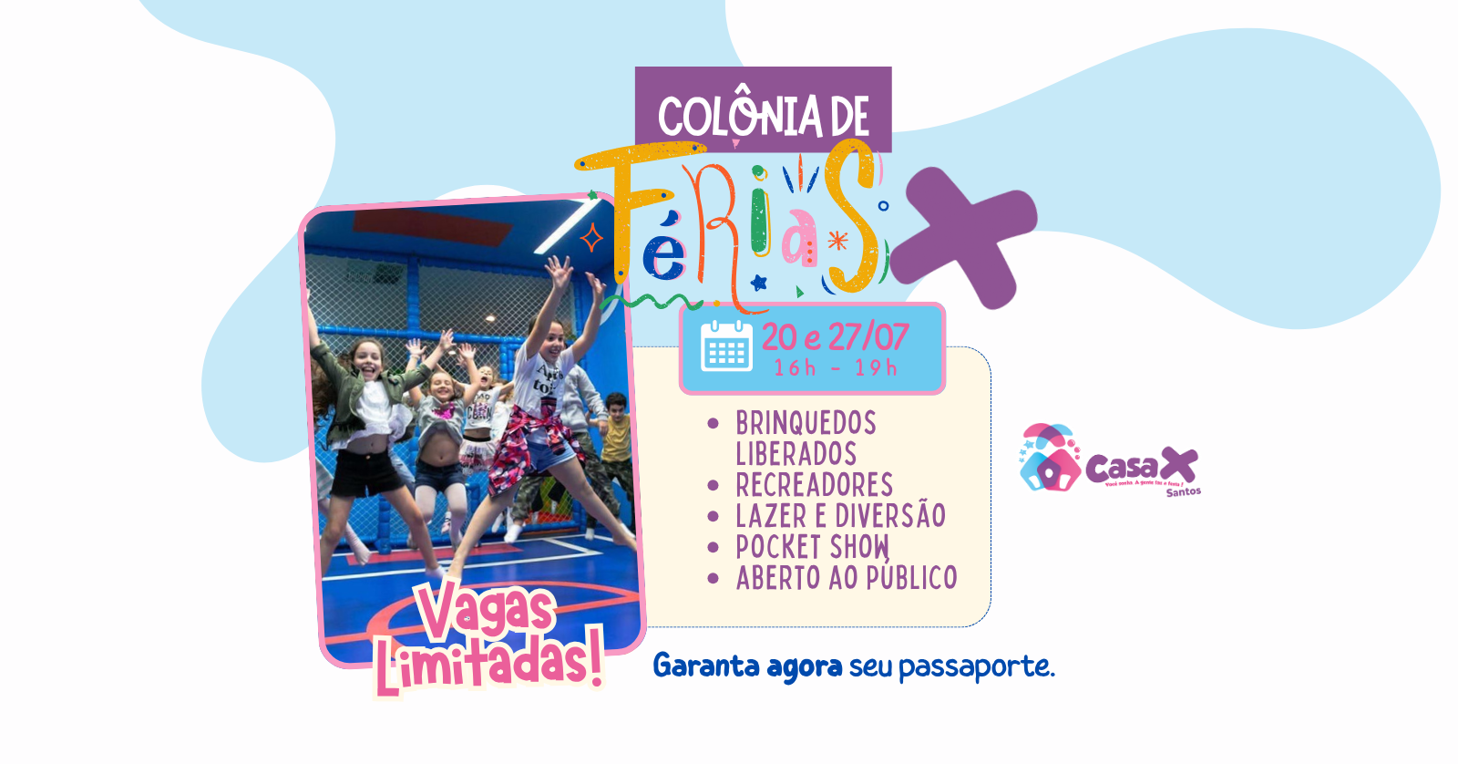 Colônia de Férias X! 20/07/25